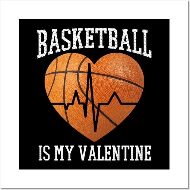 Basketball Is My Valentine Wall Art by Merchweaver